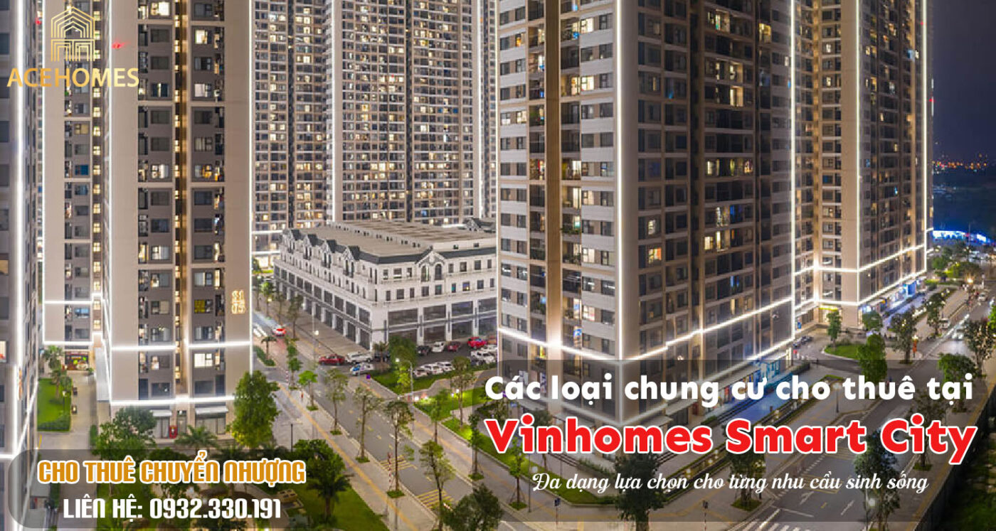 Các loại chung cư cho thuê tại Smart City – Đa dạng lựa chọn cho từng nhu cầu sinh sống