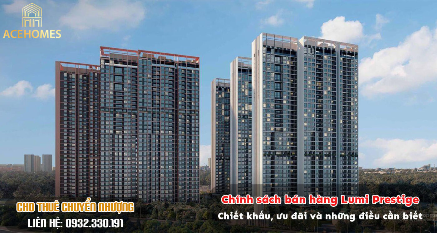 Chính sách bán hàng Lumi Prestige - Chiết khấu, ưu đãi và những điều cần biết