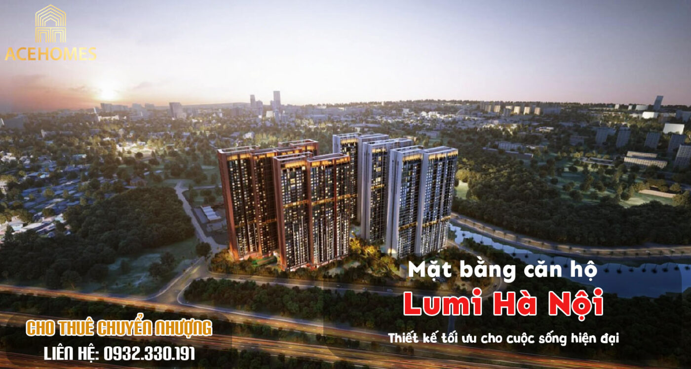 Mặt bằng căn hộ Lumi Hà Nội – Thiết kế tối ưu cho cuộc sống hiện đại