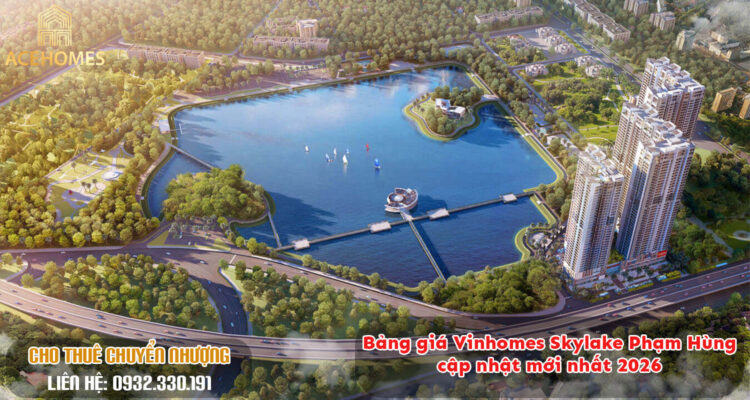 Bảng giá Vinhomes Skylake Phạm Hùng cập nhật mới nhất 2026