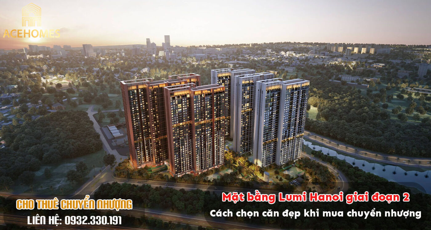 Mặt bằng Lumi Hanoi giai đoạn 2: Cách chọn căn đẹp khi mua chuyển nhượng