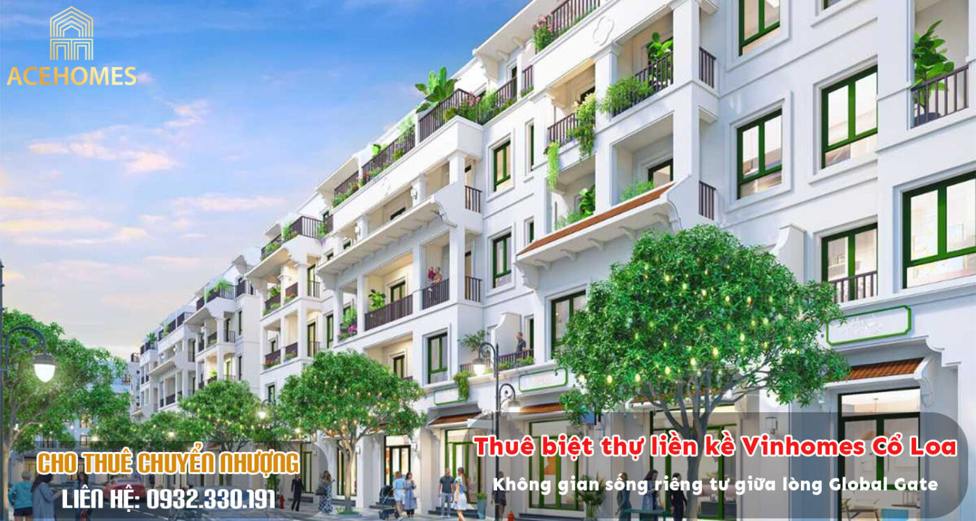 Thuê biệt thự liền kề Vinhomes Cổ Loa – Không gian sống riêng tư giữa lòng Global Gate
