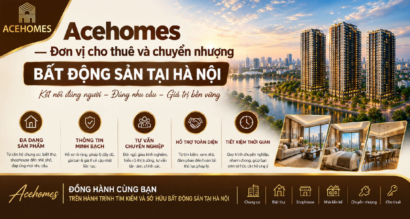 Acehomes – đơn vị cho thuê và chuyển nhượng bất động sản tại Hà Nội