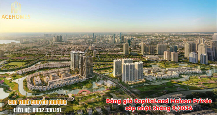 Bảng giá CapitaLand Maison Privée cập nhật tháng 9/2026